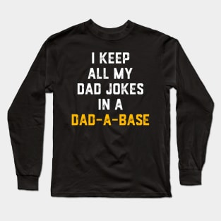 I Keep All My Dad Jokes In A Dad-a-base Vintage Long Sleeve T-Shirt